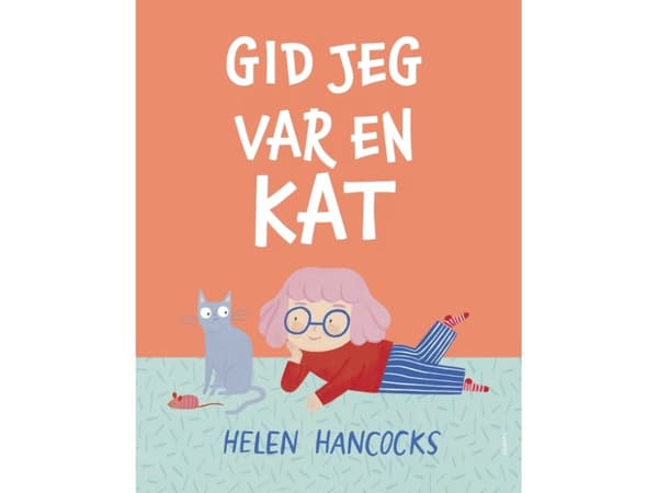 Gid jag var en kat | Helen Hancocks | Språk: Danska