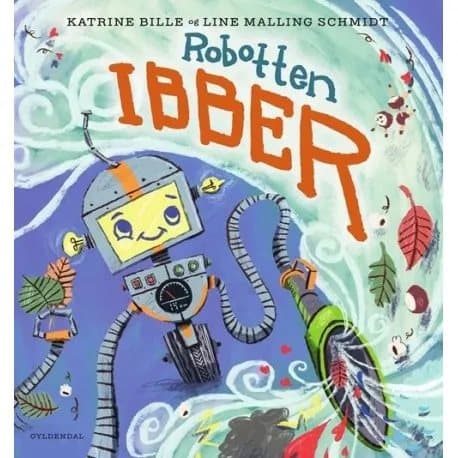 Roboten Ibber | Katrine Bille | Språk: Danska