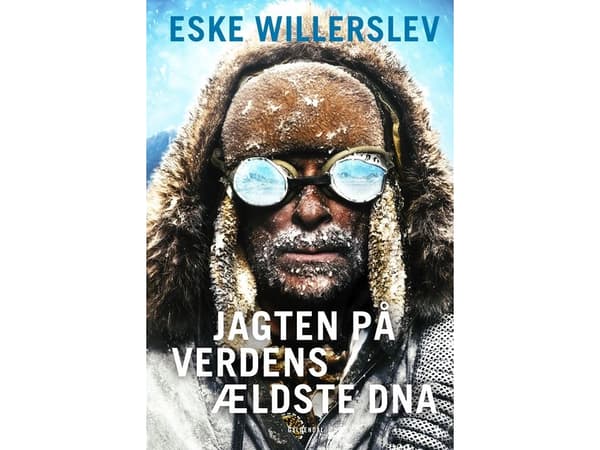Jagten på verdens ældste DNA | Eske Willerslev