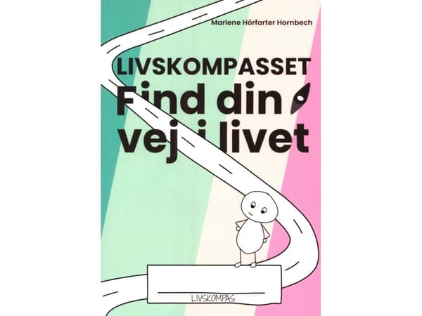 Livskompasset - Find din vej i livet | Marlene Hörfarter Hornbech