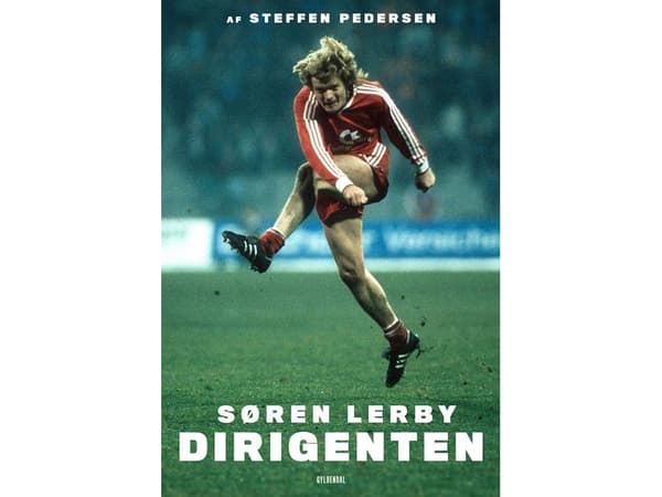 Søren Lerby - Dirigenten | Søren Lerby;Steffen Pedersen