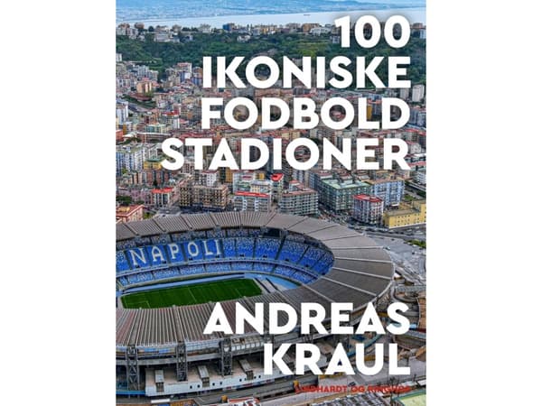 100 ikoniska fotbollsarenor | Andreas Kraul | Språk: Danska