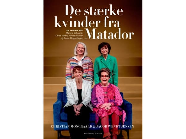 De stærke kvinder fra Matador | Christian Monggaard;Jacob Wendt Jensen