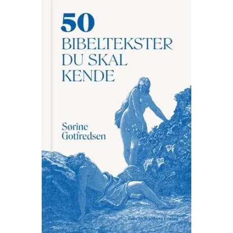 50 bibeltekster du skal kende | Sørine Gotfredsen