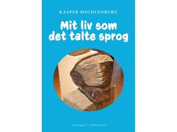 Mit liv som det talte sprog | Kasper Mechlenburg
