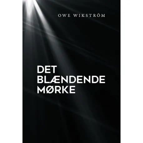 Det bländande mörkret | Owe Wikström | Språk: Danska