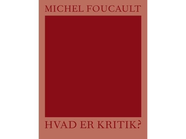 Hvad er kritik? | Michel Foucault