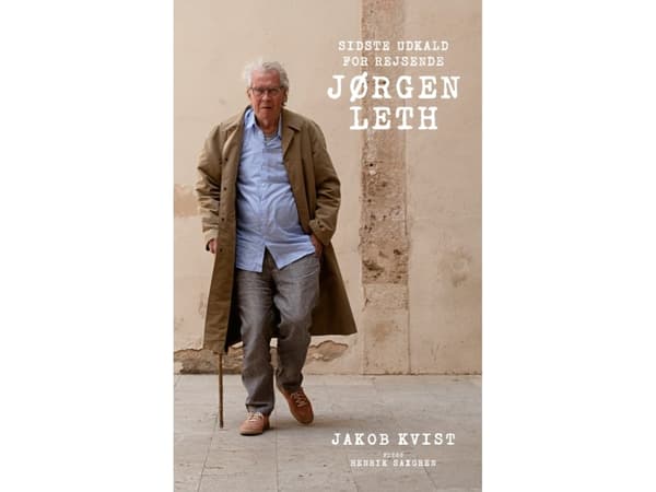 Sidste udkald for rejsende Jørgen Leth | Jørgen Leth;Jakob Kvist