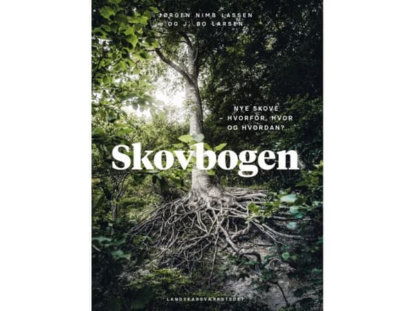 Skovbogen: Nye skove | Jørgen Nimb Lassen og Jørgen Bo Larsen