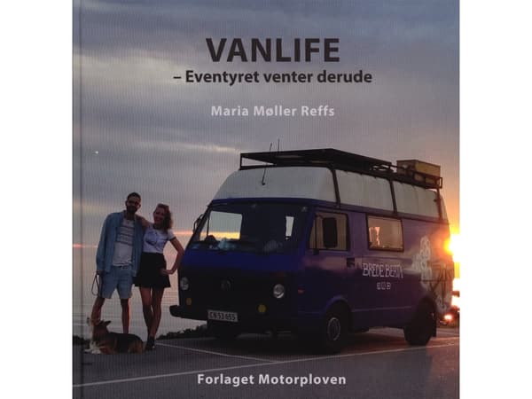 Vanlife - eventyret venter derude | Maria Møller Reffs