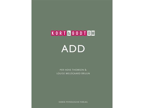Kort &amp; godt til ADD | Per Hove Thomsen, Louise Meldgaard Bruun