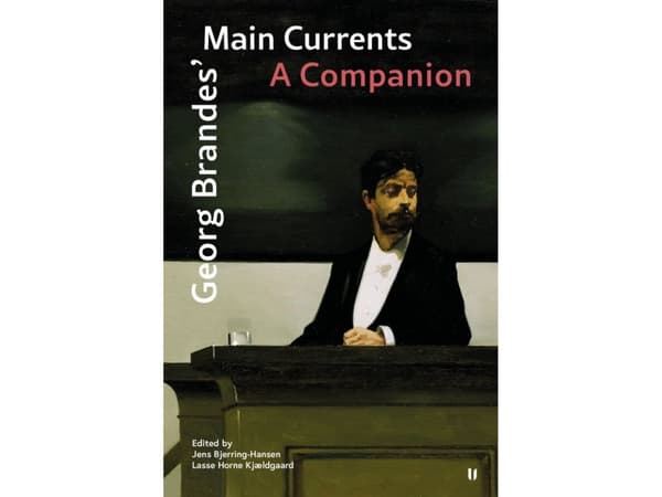 Georg Brandes’ Main Currents. A Companion | Jens Bjerring-Hansen & Lasse Horne Kjældgaard (red.)