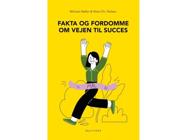 Fakta og fordomme om vejen til succes | Michael Møller & Niels Chr. Nielsen