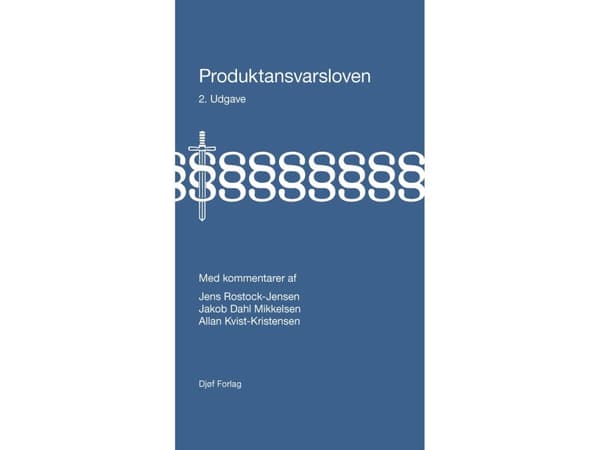 Produktansvarsloven | Jakob Dahl Mikkelsen , Jens Rostock-Jensen , Allan Kvist-Kristensen