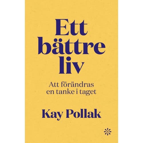 Ett bättre liv : att förändras en tanke i taget (bok, danskt band)
