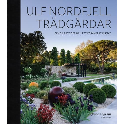 Trädgårdar : Genom årstider och ett förändrat klimat (inbunden)