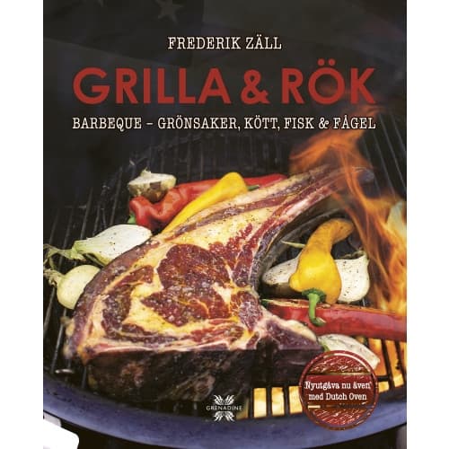 Grilla & rök : barbeque - grönsaker, kött, fisk & fågel (inbunden)
