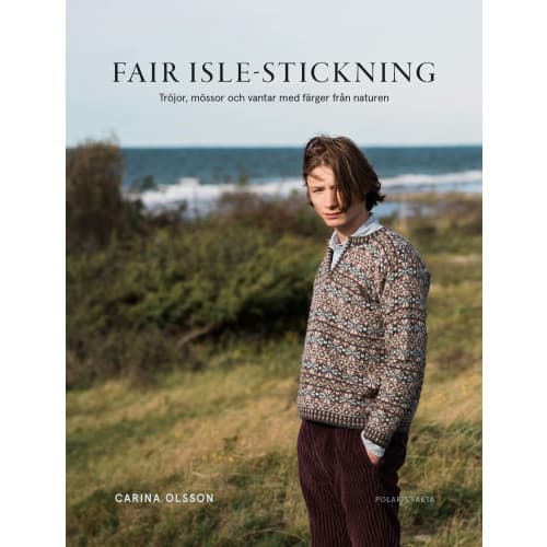 Fair isle-stickning : tröjor, mössor och vantar med färger från naturen (inbunden)