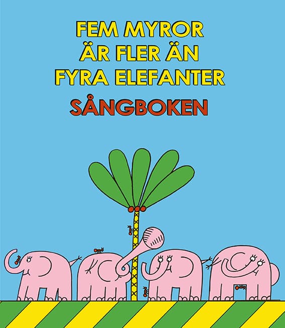 Fem Myror Är Fler Än Fyra Elefanter. Sångboken (Bok)
