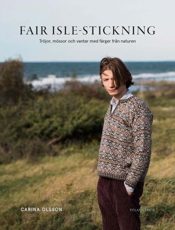 Fair Isle-stickning - Tröjor, Mössor Och Vantar Med Färger Från Naturen (Bok)