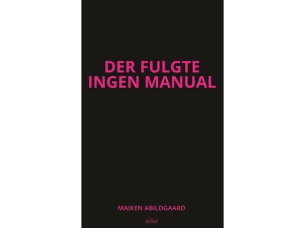 Der fulgte ingen manual | Maiken Abildgaard