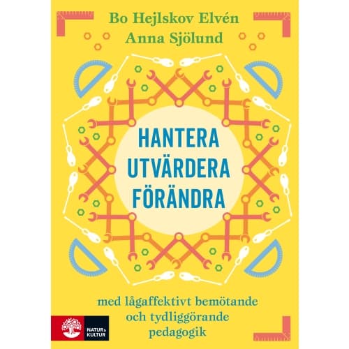 Hantera, utvärdera och förändra : Med lågaffektivt bemötande och tydliggöra (bok, flexband)