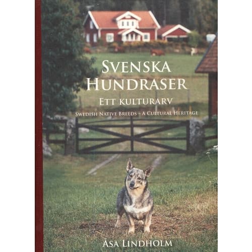 Svenska hundraser : ett kulturarv = Swedish native breeds : a cultural heritage (inbunden)