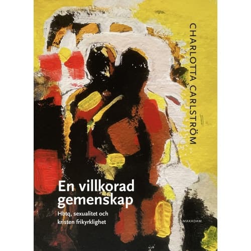 En villkorad gemenskap : hbtq, sexualitet och kristen frikyrklighet (inbunden)