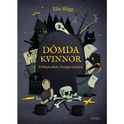 Dömda kvinnor : förbryterskor i Sveriges historia (inbunden)