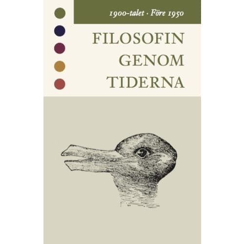 Filosofin genom tiderna. 1900-talet. Före 1950 : texter (inbunden)