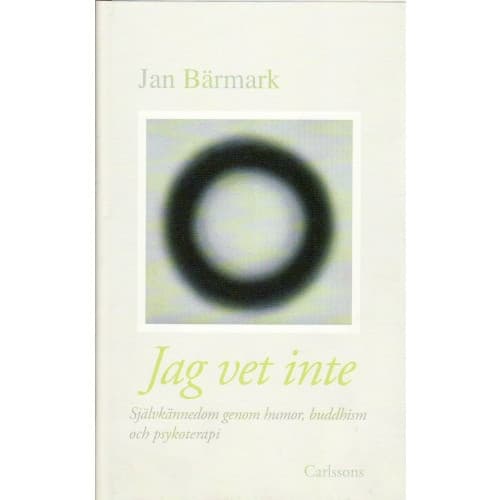 Jag vet inte : självkännedom genom humor, buddhism och psykoterapi (inbunden)