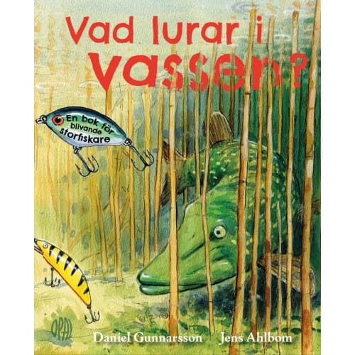 Vad lurar i vassen? : en bok för blivande storfiskare (inbunden)
