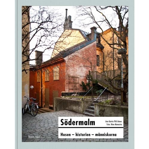 Södermalm : husen, historien, människorna (bok, klotband)