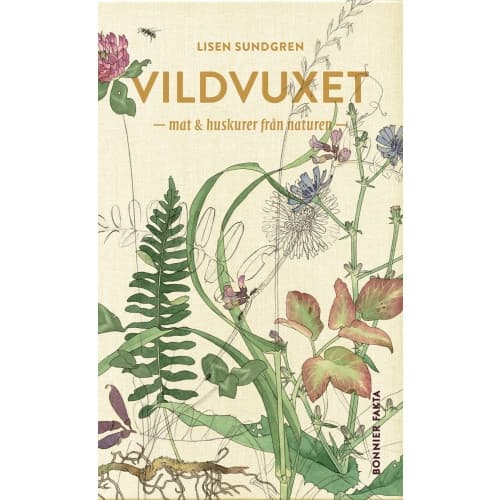 Vildvuxet : mat och huskurer från naturen (inbunden)