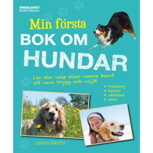 Min första bok om hundar : lär din valp eller vuxna hund att vara trygg och nöjd (inbunden)
