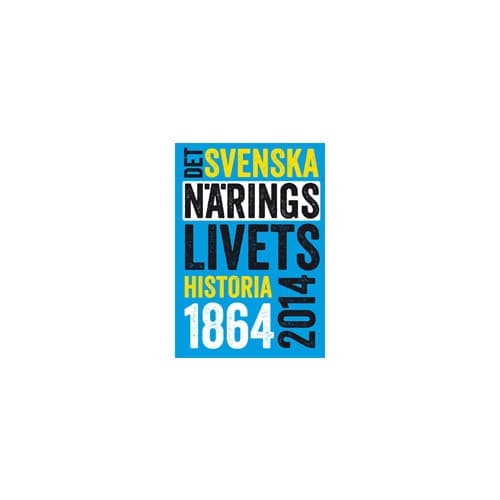 Det svenska näringslivets historia 1864-2014 (bok, danskt band)