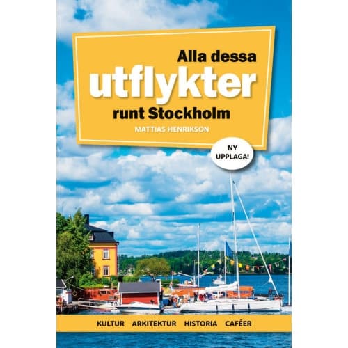 Alla dessa utflykter runt Stockholm (bok, flexband)