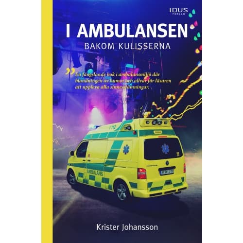 I ambulansen, bakom kulisserna (inbunden)