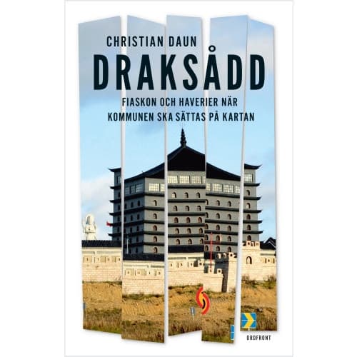 Draksådd : om haverier och fiaskon när "kommunen ska sättas på kartan" (inbunden)