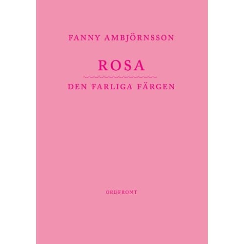 Rosa : den farliga färgen (bok, danskt band)