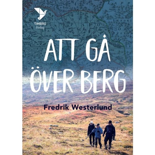 Att gå över berg (inbunden)