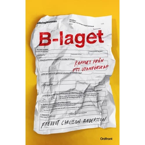 B-laget : rapport från ett utanförskap (inbunden)