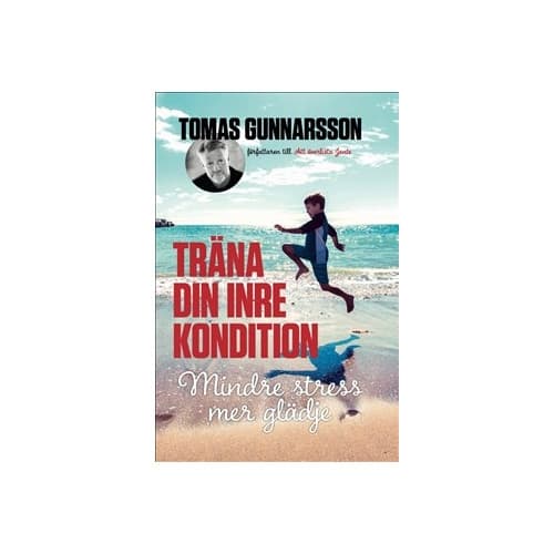 Träna din inre kondition - Mindre stress, mer glädje (inbunden)