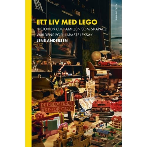 Ett liv med Lego : historien om familjen som skapade världens populäraste leksak (inbunden)