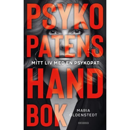 Psykopatens handbok : mitt liv med en psykopat (inbunden)