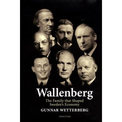 Wallenberg : the family that shaped Sweden's economy (inbunden, eng)