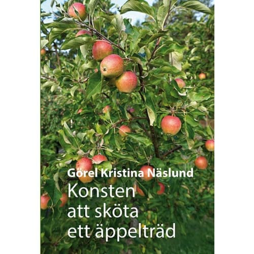 Konsten att sköta ett äppelträd (inbunden)