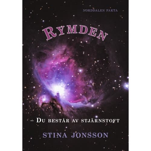 Rymden : du består av stjärnstoft (inbunden)