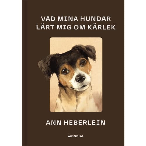Vad mina hundar lärt mig om kärlek (bok, kartonnage)
