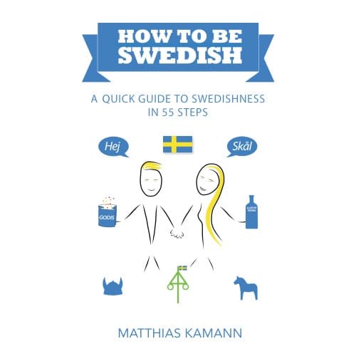 How to be Swedish : a quick guide to swedishness - in 55 steps (häftad, eng)
